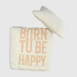"Born To Be Happy" Baby Blanket   Pillow